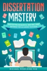 Dissertation Mastery: Navigating Research, Writing, and Defense for Academic Success Cover Image