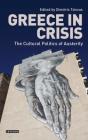 Greece in CrisisThe Cultural Politics of Austerity (International Library of Historical Studies) Cover Image