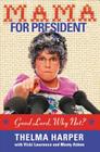 Mama for President: Good Lord, Why Not? By Vicki Lawrence, Monty Aidem Cover Image