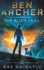 Ben Archer and the Alien Skill (The Alien Skill Series, Book 2) Cover Image