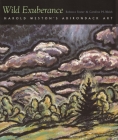 Wild Exuberance: Harold Weston's Adirondack Art Cover Image