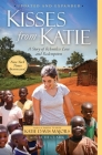 Kisses from Katie: A Story of Relentless Love and Redemption By Katie J. Davis, Beth Clark (With) Cover Image