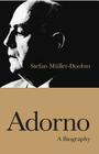 Adorno: A Biography By Rodney Livingstone (Translator), Stefan Müller-Doohm Cover Image