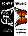 SCHMETTERLING Malbuch für Erwachsene Stressabbau und Entspannung: Erstaunliche Schmetterling-Malvorlagen - Perfektes Geschenk für Frauen oder Mädchen Cover Image
