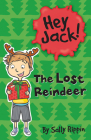 The Lost Reindeer (Hey Jack!) By Sally Rippin, Stephanie Spartels (Illustrator) Cover Image
