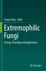 Extremophilic Fungi: Ecology, Physiology and Applications Cover Image