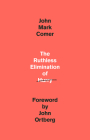 The Ruthless Elimination of Hurry: How to Stay Emotionally Healthy and Spiritually Alive in the Chaos of the Modern World By John Mark Comer, John Ortberg (Foreword by) Cover Image