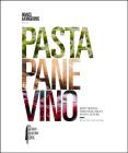 Pasta, Pane, Vino: Deep Travels Through Italy's Food Culture (Roads & Kingdoms Presents) By Matt Goulding Cover Image