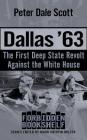 Dallas '63: The First Deep State Revolt Against the White House By Peter Dale Scott, George Spelvin (Read by) Cover Image