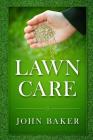 Lawn Care - Everything You Need to Know to Have Perfect Lawn Cover Image