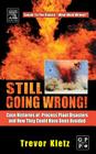 Still Going Wrong!: Case Histories of Process Plant Disasters and How They Could Have Been Avoided By Trevor Kletz Cover Image