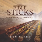 Bible Sticks: An Unlikely Calling Cover Image