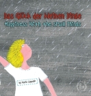 Das Glück der kleinen Dinge - Happiness Among Small Things (Bilingual Books) By Maria Cappello Cover Image
