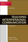 Teaching Interpersonal Communication: A Guidebook By Alicia Alexander, Elizabeth J. Natalle Cover Image