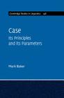 Case: Its Principles and Its Parameters (Cambridge Studies in Linguistics #146) Cover Image
