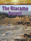 The Atacama Desert (Deserts Around the World) By Lynn Peppas Cover Image