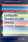 Earthquake Disasters in Latin America: A Holistic Approach (Springerbriefs in Earth Sciences) By Heriberta Castaños, Cinna Lomnitz Cover Image