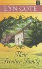 Their Frontier Family (Wilderness Brides) By Lyn Cote Cover Image