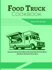 Food Truck Cookbook: 50 Luscious Street Food Recipes That Can Spice Up Your Menu, And Boost Your Food Truck Sales Cover Image