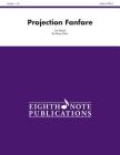 Projection Fanfare: Score & Parts (Eighth Note Publications) By Jim Parcel (Composer) Cover Image