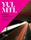 Yul/Mtl: Moving Landscapes By Philippe Poullaouec-Gonidec, Paquette Sylvain &. Marmen Patrick Cover Image