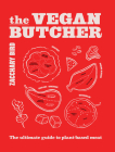 The Vegan Butcher: The ultimate guide to plant-based meat Cover Image