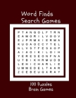 Word Finds Search Games 100 Puzzles Brain Games: Word Search Puzzles Large-Print Easy To Challenge Your Brain (Big Font Find a Word for Adults & Senio Cover Image