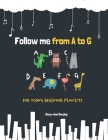 Follow me from A to G: For Young Beginner Pianists Cover Image