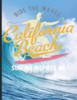 Ride The Wave California Beach Surfing Inspires Me Authentic Gear: Surf, ride the wave, take the big crushers with your surfboard By Guido Gottwald, Gdimido Art Cover Image