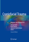 Craniofacial Trauma: Diagnosis and Management By Nicolas Hardt (Editor), Peter Kessler (Editor), Johannes Kuttenberger (Editor) Cover Image