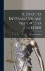 Il Diritto Internazionale Nei Giudizi Interni By Dionisio Anzilotti Cover Image