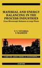 Material and Energy Balancing in the Process Industries: From Microscopic Balances to Large Plants Volume 7 (Computer Aided Chemical Engineering #7) By V. V. Veverka, F. Madron Cover Image