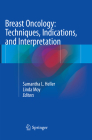 Breast Oncology: Techniques, Indications, and Interpretation By Samantha L. Heller (Editor), Linda Moy (Editor) Cover Image