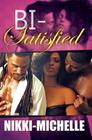 Bi-Satisfied By Nikki-Michelle Cover Image