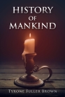 HISTORY of MANKIND By Tyrone Fuller Brown Cover Image