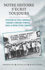 Notre Histoire s'Écrit Toujours: L'Histoire de Trois Généraux Cubains d'Origine Chinoise Dans La Révolution Cubaine Cover Image
