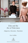 Zola and the Art of Television: Adaptation, Recreation, Translation (Transcript #3) By Kate Griffiths Cover Image