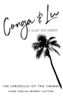 Conga & Lu: The Chronicles of Two Cubanas By Cuba Giblin, Monet Layton, Havana Layton Cover Image