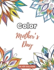 Color Mother's Day: 50 Mandalas Relaxing Mandala Patterns Adult Coloring Book Cover Image