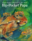 Hip-Pocket Papa By Sandra Markle, Alan Marks (Illustrator) Cover Image