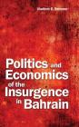 Politics and Economics of the Insurgence in Bahrain By Vladimir E. Remmer Cover Image