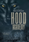 Hood Academy By Shelley Wilson Cover Image