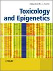 Toxicology and Epigenetics By Saura C. Sahu (Editor) Cover Image