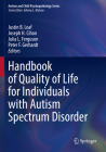 Handbook of Quality of Life for Individuals with Autism Spectrum Disorder (Autism and Child Psychopathology) By Justin B. Leaf (Editor), Joseph H. Cihon (Editor), Julia L. Ferguson (Editor) Cover Image