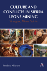 Culture and Conflicts in Sierra Leone Mining: Strangers, Aliens, Spirits By Fenda Akiwumi Cover Image