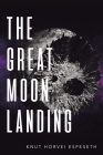 The Great Moon Landing By Knut Horvei Espeseth Cover Image