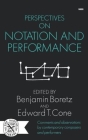 Perspectives on Notation and Performance By Benjamin Boretz (Editor), Edward T. Cone (Editor) Cover Image