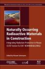 Naturally Occurring Radioactive Materials in Construction: Integrating Radiation Protection in Reuse (Cost Action Tu1301 Norm4building) By Wouter Schroeyers (Editor) Cover Image