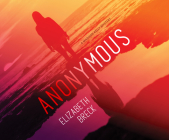 Anonymous: A Madison Kelly Mystery By Elizabeth Breck, Rebecca Gibel (Read by) Cover Image