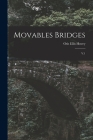 Movables Bridges: V.1 By Otis Ellis Hovey Cover Image